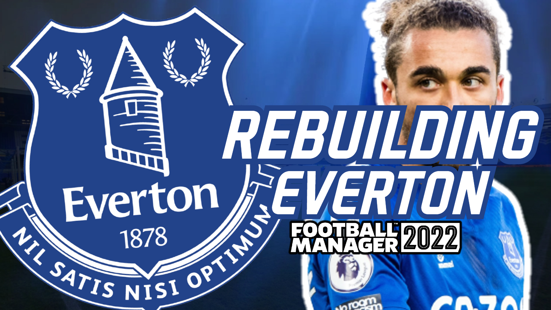Everton Rebuild.jpg